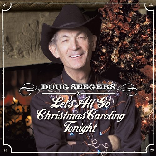 Let’s All Go Christmas Caroling Tonight Doug Seegers