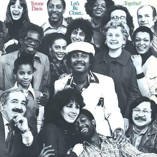 Let's Be Closer Together (Expanded) Tyrone Davis