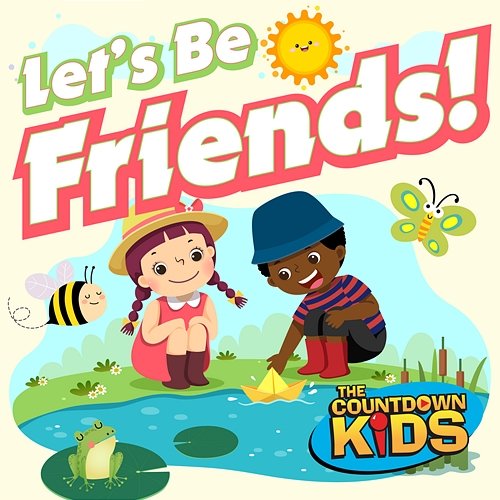 Let's Be Friends! (Songs about Friendship) The Countdown Kids