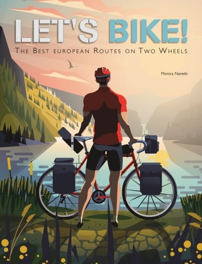 Let's Bike!: The Best European Routes on Two Wheels White Star