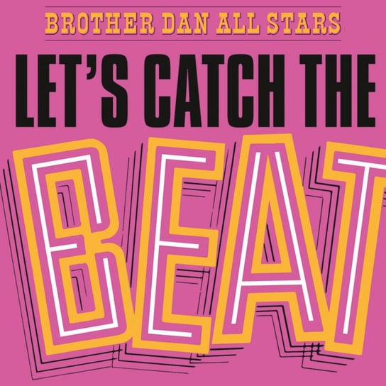 Let’S Catch The Beat Brother Dan All Stars