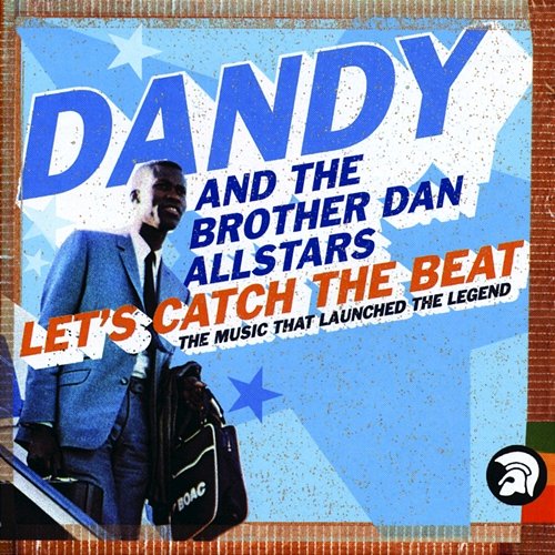 Let's Catch the Beat Dandy & Brother Dan All Stars, Brother Dan All Stars, Dandy