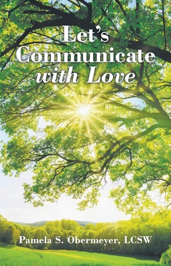 Let's Communicate with Love Obermeyer Lcsw Pamela S.