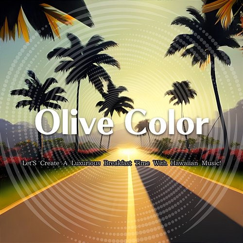 Let's Create a Luxurious Breakfast Time with Hawaiian Music ! Olive Color