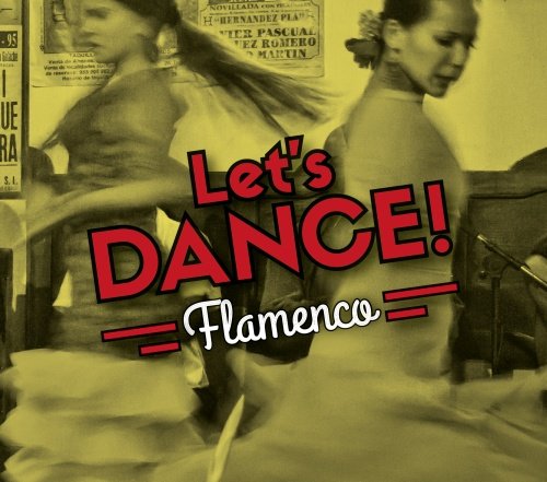 Let's Dance!  Flamenco Various Artists