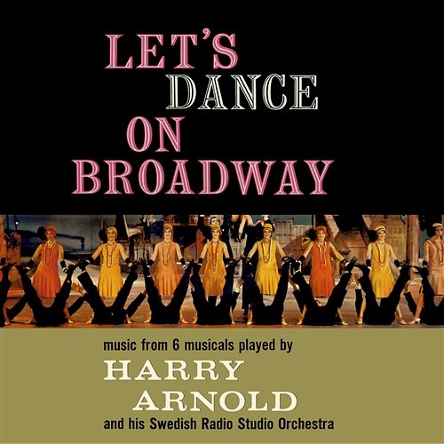 Let's Dance On Broadway Harry Arnold and His Swedish Radio Studio Orchestra