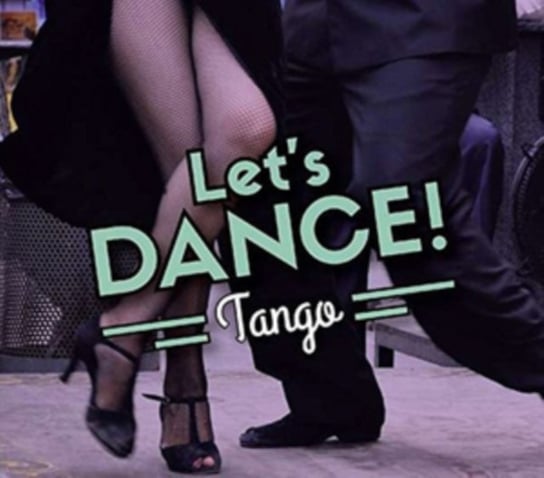 Let's Dance!  Tango Various Artists
