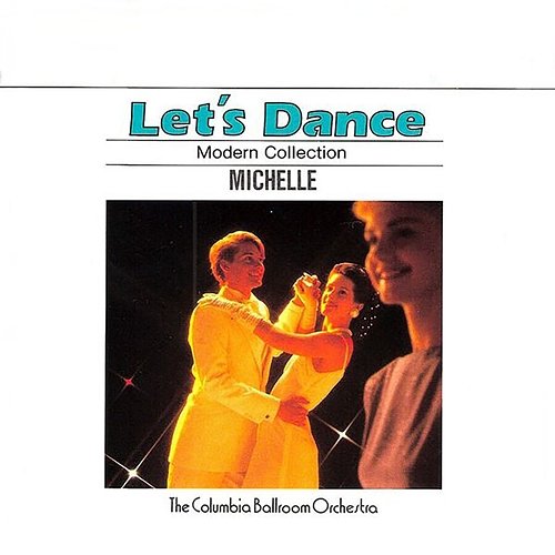 Let's Dance, Vol. 5: Modern Collection – Michelle The Columbia Ballroom Orchestra