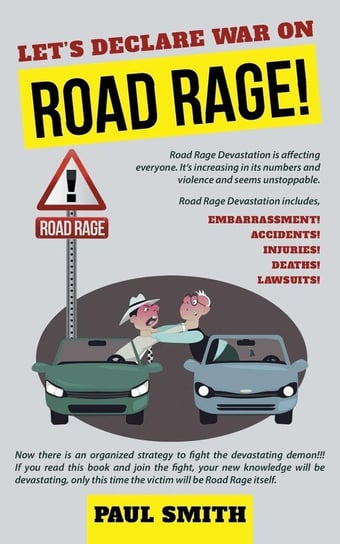 Let's Declare War on Road Rage! Smith Paul