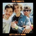 Let's Do It Again The Parrots