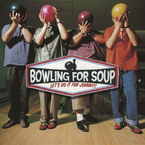 Let's Do It For Johnny Bowling For Soup
