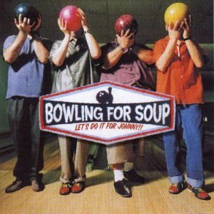 Let's Do It For Johnny Bowling For Soup