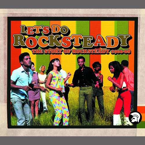 Let's Do Rocksteady: The Story of Rocksteady 1966-68 Various Artists