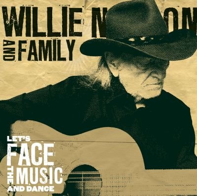 Let's Face The Music And Dance Nelson Willie