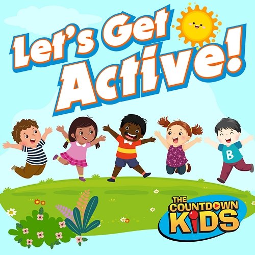 Let's Get Active! (Songs to Move Your Body To) The Countdown Kids
