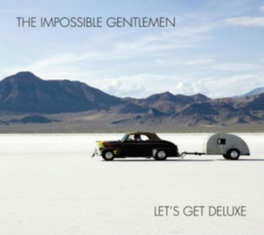 Let's Get Deluxe The Impossible Gentlemen