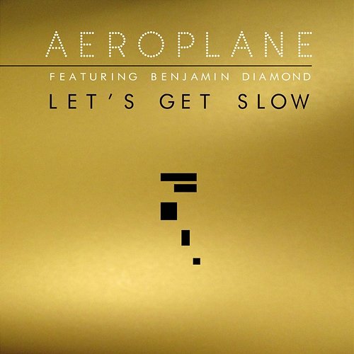 Let's Get Slow Aeroplane feat. Benjamin Diamond