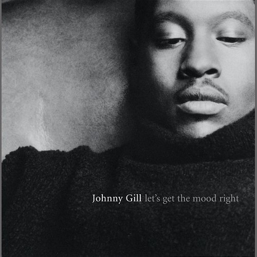 Let's Get The Mood Right Johnny Gill