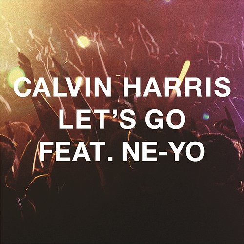 Let's Go Calvin Harris feat. Ne-Yo