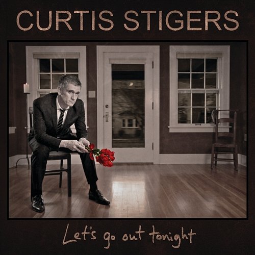 Let's Go Out Tonight Curtis Stigers