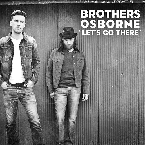 Let's Go There Brothers Osborne