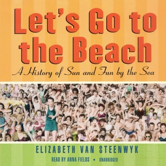 Let's Go to the Beach Steenwyk Elizabeth Van