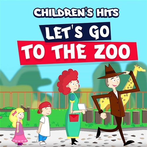 Let's Go To The Zoo Children's Hits