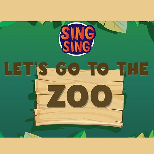 Let's Go To The Zoo Sing Sing