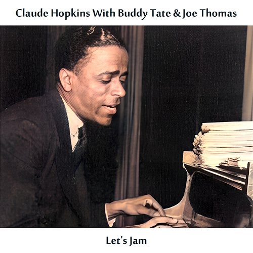 Let's Jam Claude Hopkins with Buddy Tate & Joe Thomas
