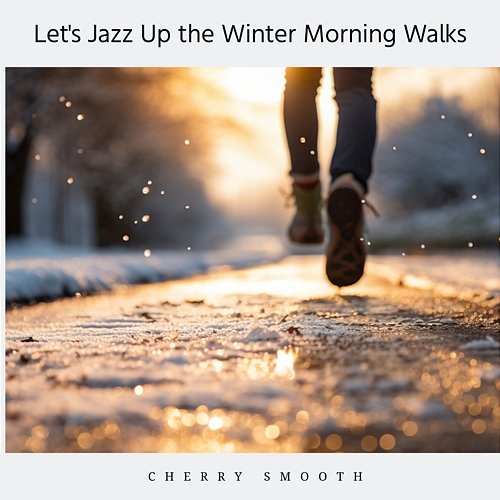Let's Jazz up the Winter Morning Walks Cherry Smooth