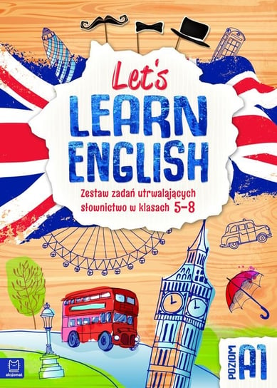Let's learn English. Zestaw zadań utrwalających słownictwo w klasach 5-8 Bator Agnieszka
