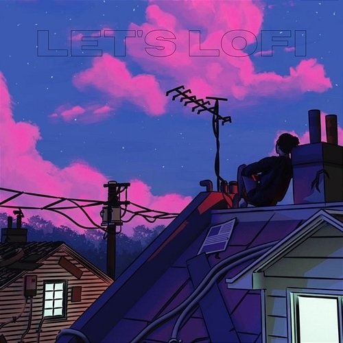 Let's Lofi Silhouette Dreams