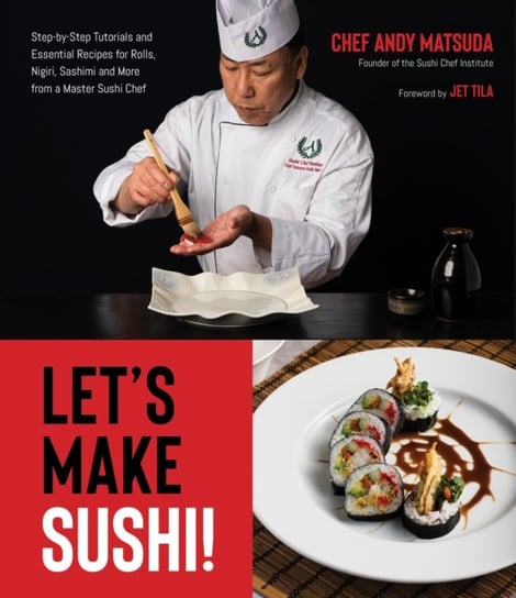 Let's Make Sushi!: Step-By-Step Tutorials and Essential Recipes for Rolls, Nigiri, Sashimi and More from a Master Sushi Chef Page Street Publishing Co.