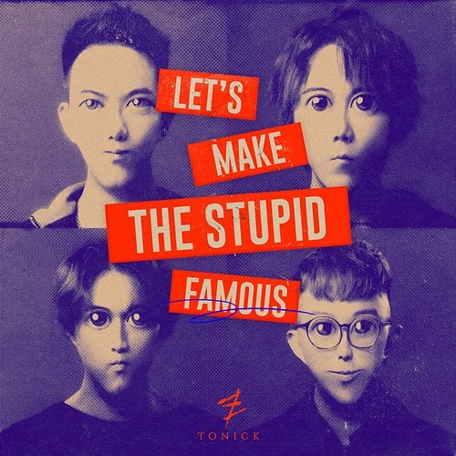 Let's Make The Stupid Famous ToNick