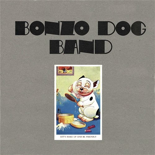 Let's Make Up And Be Friendly The Bonzo Dog Band
