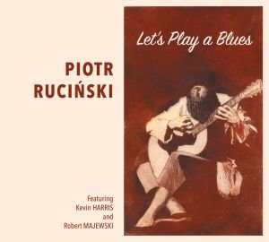 Let’s Play A Blues Ruciński Piotr