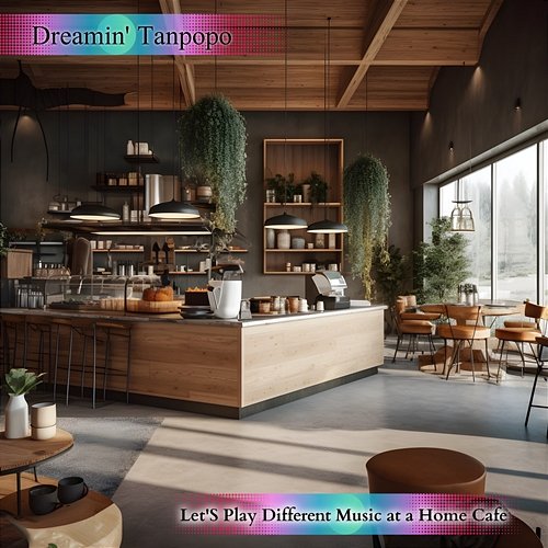 Let's Play Different Music at a Home Cafe Dreamin' Tanpopo