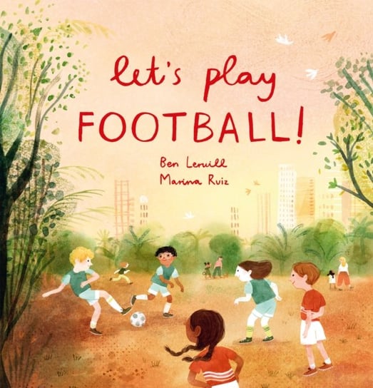 Let's Play Football! Lerwill Ben