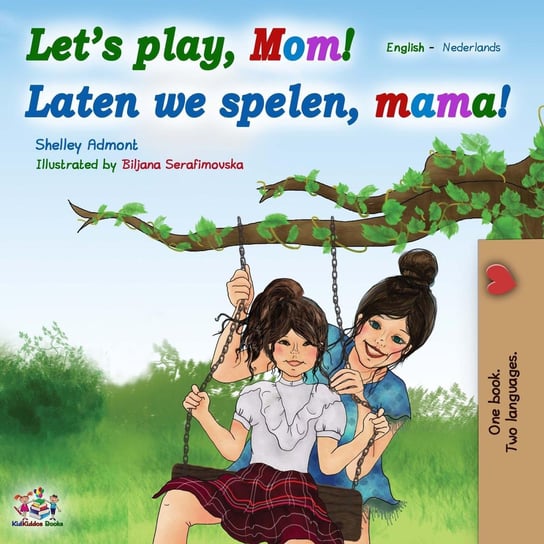 Let’s Play, Mom! Laten we spelen, mama! Shelley Admont