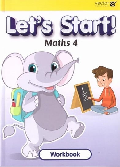 Let's Start. Maths 4. Workbook Opracowanie zbiorowe