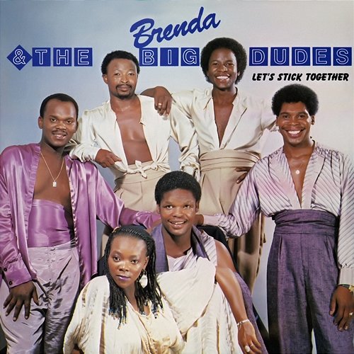 Let's Stick Together Brenda & The Big Dudes