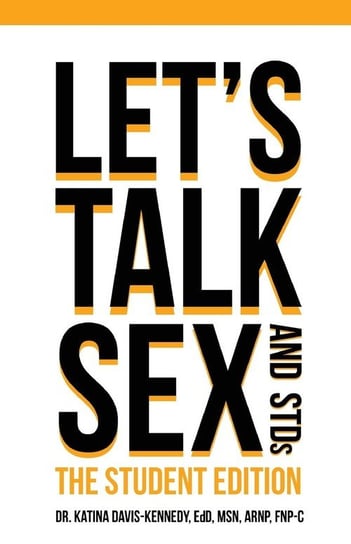 Let's Talk Sex & STDs Davis-Kennedy Dr. Katina