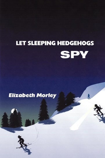 Let Sleeping Hedgehogs Spy Morley Elizabeth