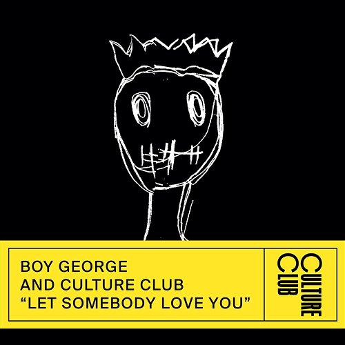 Let Somebody Love You Boy George & Culture Club