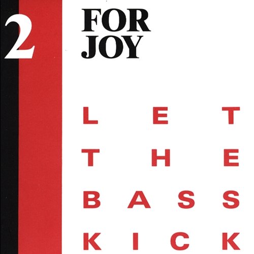Let The Bass Kick 2 For Joy