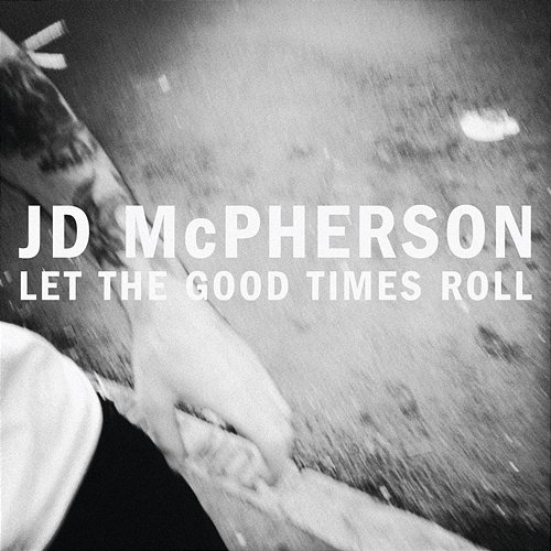 Let The Good Times Roll JD McPherson