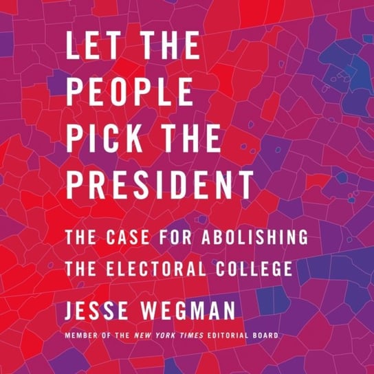 Let the People Pick the President Wegman Jesse