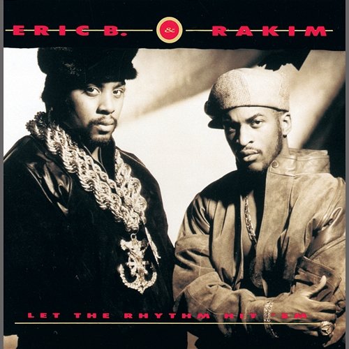 Let The Rhythm Hit 'Em Eric B. & Rakim
