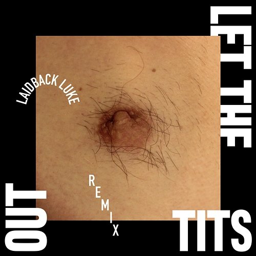 Let The Tits Out De Jeugd Van Tegenwoordig