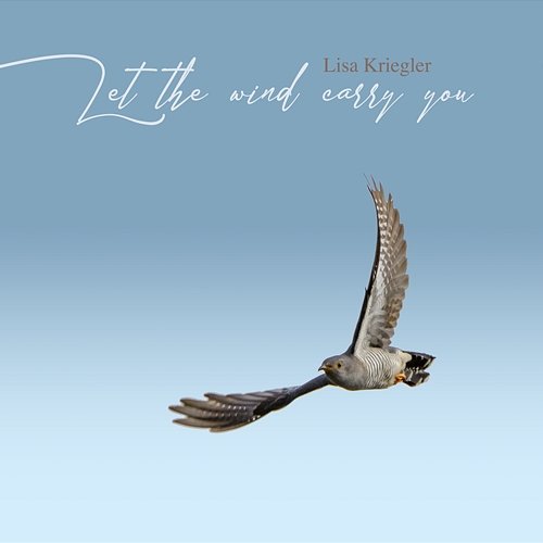 Let the wind carry you Lisa Kriegler